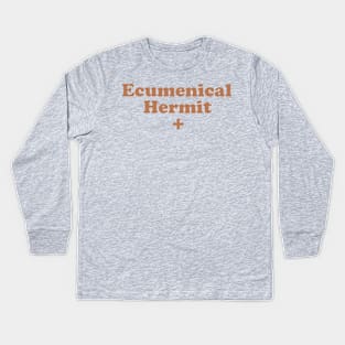 Ecumenical Hermit Kids Long Sleeve T-Shirt